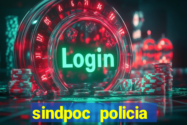 sindpoc policia civil bahia